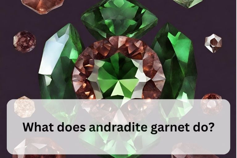 Read more about the article What does andradite garnet do?